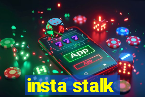 insta stalk